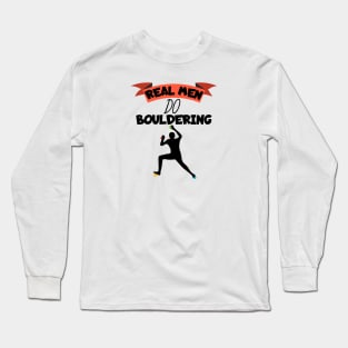 Real men do bouldering Long Sleeve T-Shirt